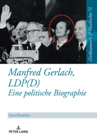 Imagen de portada: Manfred Gerlach, LDP(D) – Eine politische Biographie 1st edition 9783631866054