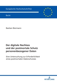 Imagen de portada: Der digitale Nachlass und der postmortale Schutz personenbezogener Daten 1st edition 9783631863732