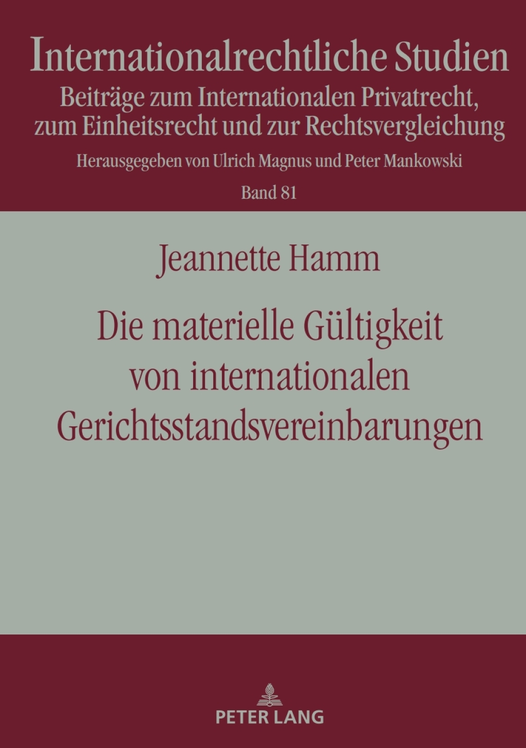 Die materielle Gueltigkeit von internationalen Gerichtsstandsvereinbarungen 1st Edition