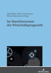 Cover image: Im Maschinenraum der Wirtschaftsprognostik 1st edition 9783631865019
