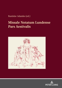 Cover image: Missale Notatum Lundense Pars Aestivalis 1st edition 9783631858301