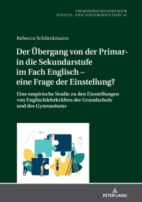 Cover image: Der Uebergang von der Primar- in die Sekundarstufe im Fach Englisch – eine Frage der Einstellung? 1st edition 9783631866931