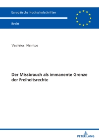 表紙画像: Der Missbrauch als immanente Grenze der Freiheitsrechte 1st edition 9783631868423