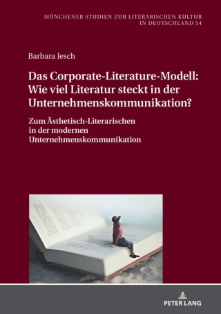 Omslagafbeelding: Das Corporate-Literature-Modell: Wie viel Literatur steckt in der Unternehmenskommunikation? 1st edition 9783631856611