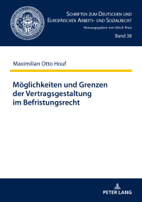 صورة الغلاف: Moeglichkeiten und Grenzen der Vertragsgestaltung im Befristungsrecht 1st edition 9783631853566