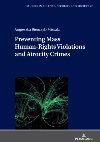 صورة الغلاف: Preventing Mass Human-Rights Violations and Atrocity Crimes 1st edition 9783631861356