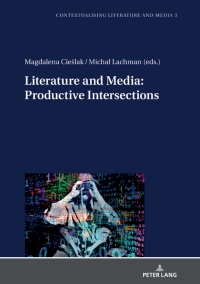 Imagen de portada: Literature and Media: Productive Intersections 1st edition 9783631815564
