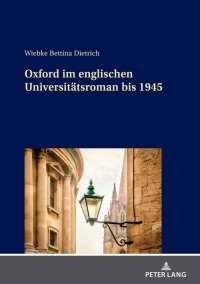 Immagine di copertina: Oxford im englischen Universitaetsroman bis 1945 1st edition 9783631854952