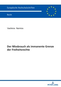 Cover image: Der Missbrauch als immanente Grenze der Freiheitsrechte 1st edition 9783631868423