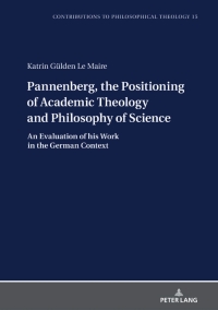 Immagine di copertina: Pannenberg, the Positioning of Academic Theology and Philosophy of Science 1st edition 9783631863244