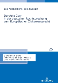 Cover image: Der Acte Clair in der deutschen Rechtsprechung zum Europaeischen Zivilprozessrecht 1st edition 9783631859698