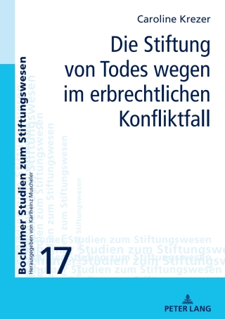 Cover image: Die Stiftung von Todes wegen im erbrechtlichen Konfliktfall 1st edition 9783631851722