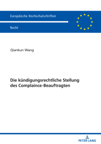 Cover image: Die kuendigungsrechtliche Stellung des Complaince-Beauftragten 1st edition 9783631868898