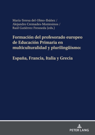 Imagen de portada: Formación del profesorado europeo de Educación Primaria en multiculturalidad y plurilingueismo: España, Francia, Italia y Grecia 1st edition 9783631871829