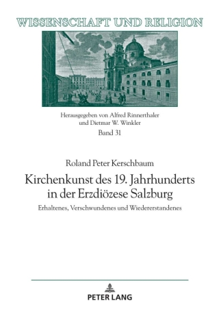 Cover image: Kirchenkunst des 19. Jahrhunderts in der Erzdioezese Salzburg 1st edition 9783631793961