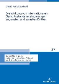 Cover image: Die Wirkung von internationalen Gerichtsstandsvereinbarungen zugunsten und zulasten Dritter 1st edition 9783631861844