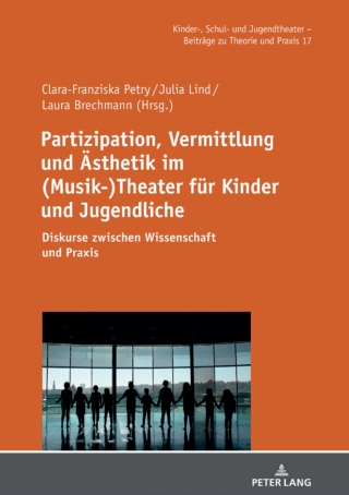 Cover image: Partizipation, Vermittlung und Aesthetik im (Musik-)Theater fuer Kinder und Jugendliche 1st edition 9783631862544