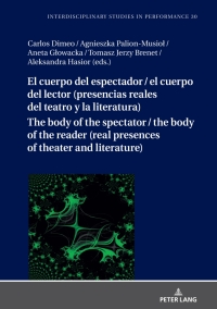 Imagen de portada: El cuerpo del espectador / el cuerpo del lector (presencias reales del teatro y la literatura) 1st edition 9783631866030