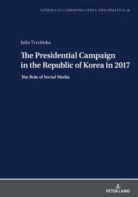 Cover image: The Presidential Campaign in the Republic of Korea in 2017 1st edition 9783631868140