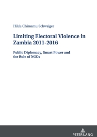 Immagine di copertina: Limiting Electoral Violence in Zambia 2011-2016 1st edition 9783631874394