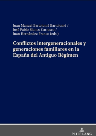 Imagen de portada: Conflictos intergeneracionales y generaciones familiares en la España del Antiguo Régimen 1st edition 9783631868836
