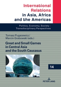 Cover image: Great and Small Games in Central Asia and the South Caucasus 1st edition 9783631745618