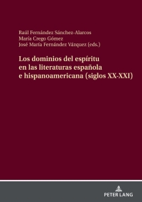 Titelbild: Los dominios del espíritu en las literaturas española e hispanoamericana (siglos XX-XXI) 1st edition 9783631875568