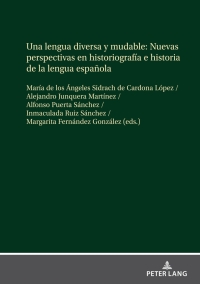 Cover image: Una lengua diversa y mudable. Nuevas perspectivas en historiografía e historia de la lengua española 1st edition 9783631876251