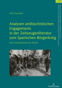 Omslagafbeelding: Analysen antifaschistischen Engagements in der Zeitzeugenliteratur zum Spanischen Buergerkrieg 1st edition 9783631876541