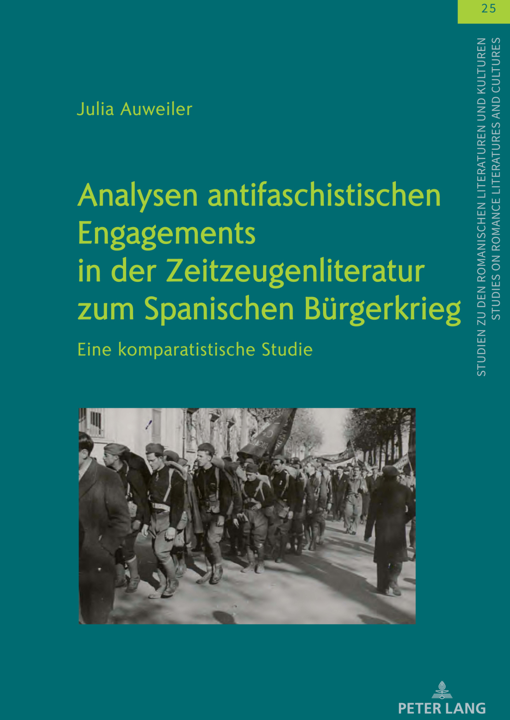 Analysen antifaschistischen Engagements in der Zeitzeugenliteratur zum Spanischen Buergerkrieg 1st Edition