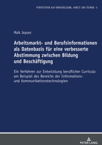 Imagen de portada: Arbeitsmarkt- und Berufsinformationen als Datenbasis fuer eine verbesserte Abstimmung zwischen Bildung und Beschaeftigung 1st edition 9783631876800