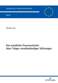 Immagine di copertina: Die staatliche Finanzaufsicht ueber Traeger unselbstaendiger Stiftungen 1st edition 9783631875063