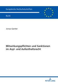 Imagen de portada: Mitwirkungspflichten und Sanktionen im Asyl- und Aufenthaltsrecht 1st edition 9783631876534