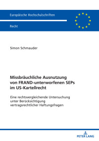 Cover image: Missbraeuchliche Ausnutzung von FRAND-unterworfenen SEPs im US-Kartellrecht 1st edition 9783631876824