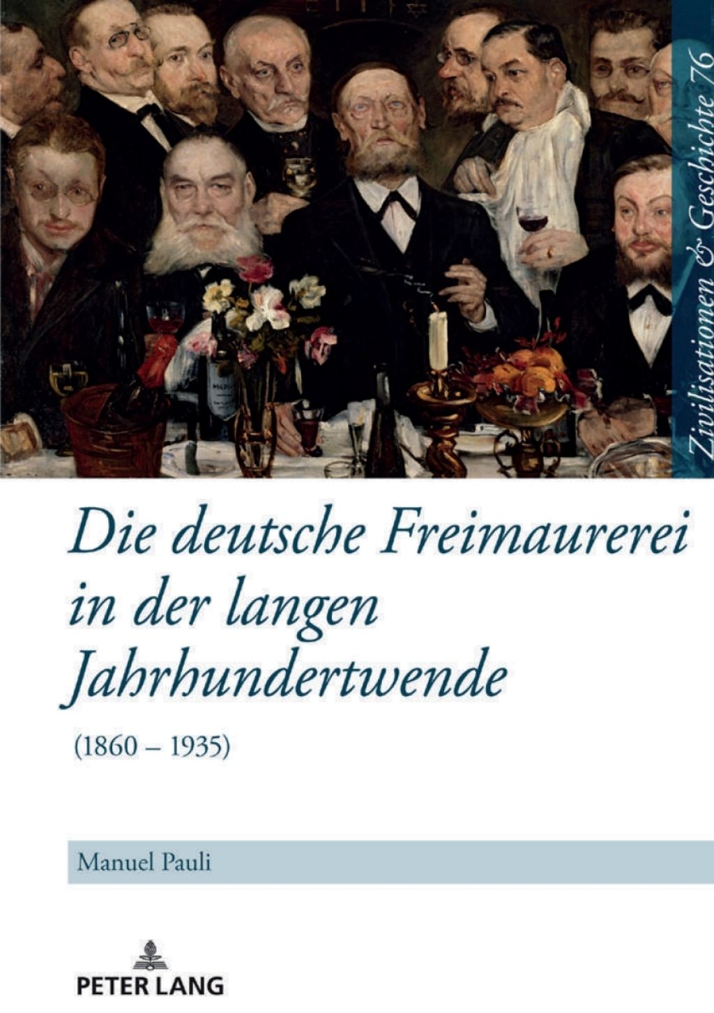 Die deutsche Freimaurerei in der langen Jahrhundertwende (1860 – 1935) 1st Edition
