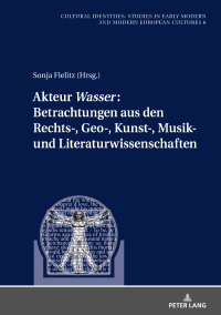 Cover image: Akteur «Wasser»: Betrachtungen aus den Rechts-, Geo-, Kunst-, Musik- und Literaturwissenschaften 1st edition 9783631870914