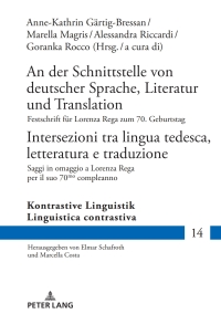 Cover image: An der Schnittstelle von deutscher Sprache, Literatur und Translation / Intersezioni tra lingua tedesca, letteratura e traduzione 1st edition 9783631878842