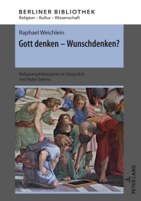 Cover image: Gott denken - Wunschdenken? 1st edition 9783631880494