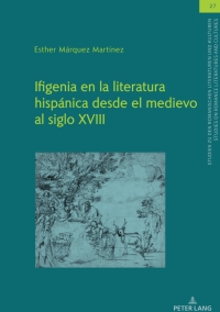 Imagen de portada: Ifigenia en la literatura hispánica desde el medievo al siglo XVIII 1st edition 9783631880852