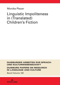 صورة الغلاف: Linguistic Impoliteness in (Translated) Children’s Fiction 1st edition 9783631881507
