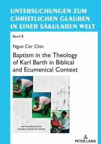 Imagen de portada: Baptism in the Theology of Karl Barth in Biblical and Ecumenical Context 1st edition 9783631881798