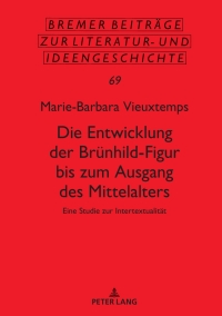 صورة الغلاف: Die Entwicklung der Bruenhild-Figur bis zum Ausgang des Mittalters 1st edition 9783631882085