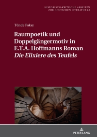 Imagen de portada: Raumpoetik und Doppelgaengermotiv in E.T.A. Hoffmanns Roman «Die Elixiere des Teufels» 1st edition 9783631878620