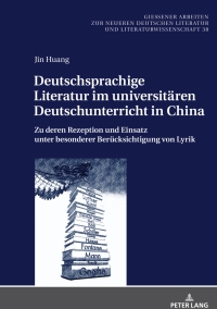 Cover image: Deutschsprachige Literatur im universitaeren Deutschunterricht in China 1st edition 9783631877326