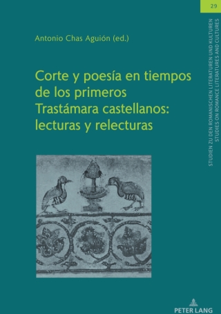 表紙画像: Corte y poesía en tiempos de los primeros Trastámara castellanos: lecturas y relecturas 1st edition 9783631882412