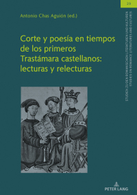 Imagen de portada: Corte y poesía en tiempos de los primeros Trastámara castellanos: lecturas y relecturas 1st edition 9783631882412