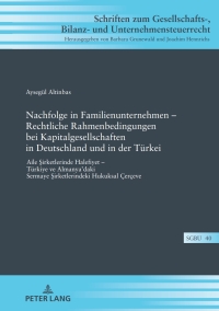 Cover image: Nachfolge in Familienunternehmen – Rechtliche Rahmenbedingungen bei Kapitalgesellschaften in Deutschland und in der Tuerkei 1st edition 9783631858745