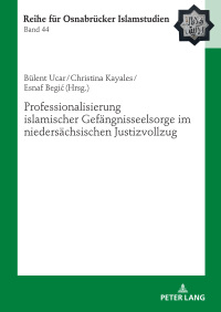 Immagine di copertina: Professionalisierung islamischer Gefaengnisseelsorge im niedersaechsischen Justizvollzug 1st edition 9783631882733