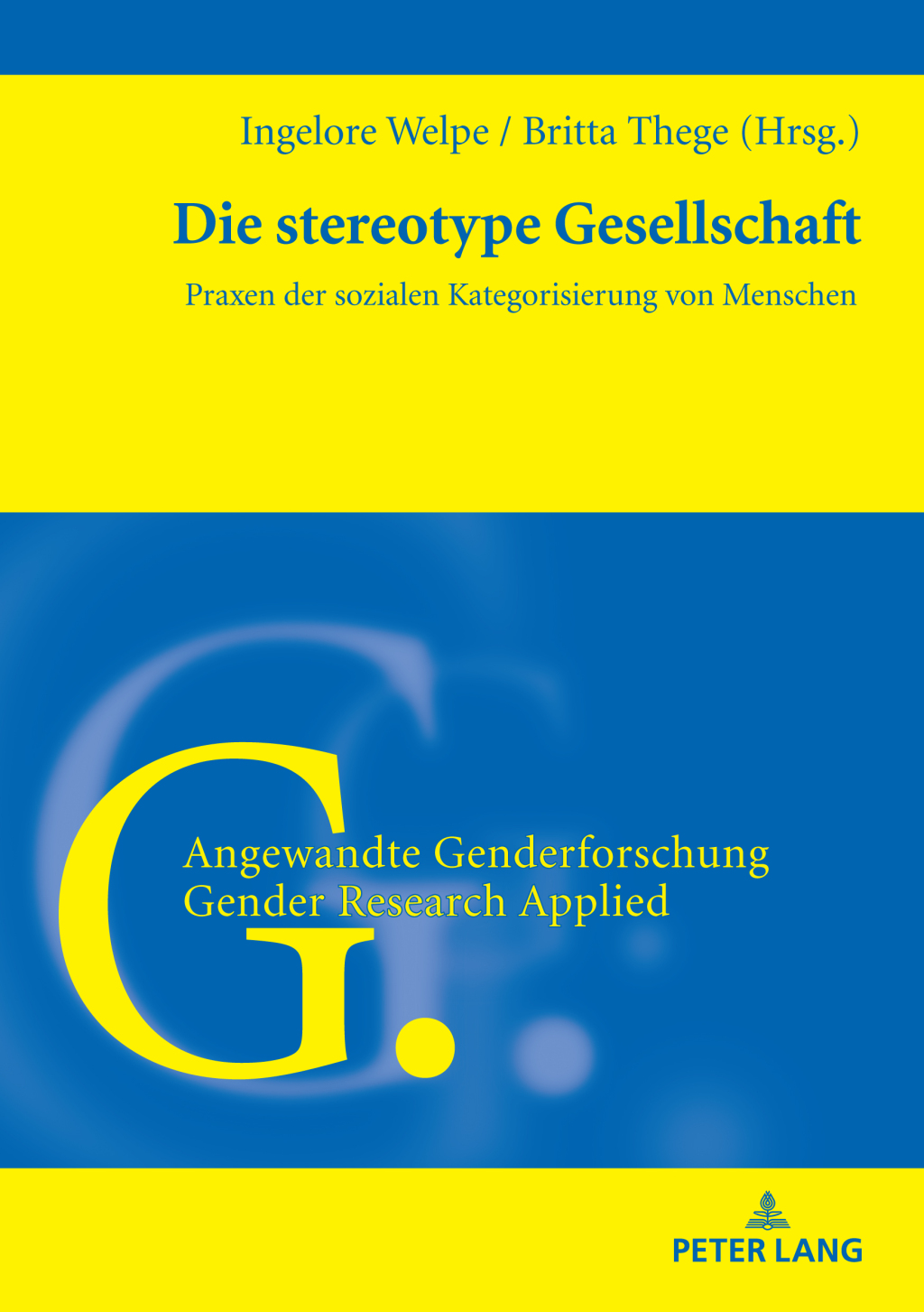 Die stereotype Gesellschaft Praxen der sozialen Kategorisierung von Menschen 1st Edition