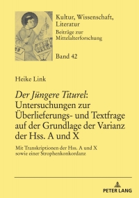 Titelbild: «Der Juengere Titurel»: Untersuchungen zur Ueberlieferungs- und Textfrage auf der Grundlage der Varianz der Hss. A und X 1st edition 9783631806500